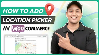 How to Add Location Picker at Checkout Page | WooCommerce Website