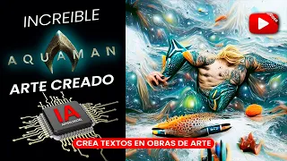 AQUAMAN 💦💦 Inteligencia Artificial | Procesa TEXTOS en OBRAS de ARTE