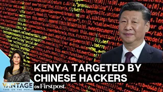 China Caught Hacking into Kenya to Obtain Information Illegally  | Vantage with Palki Sharma