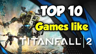 Games like TITANFALL 2 | TOP 10 Games to play