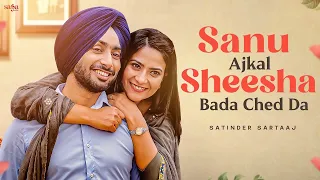 Sanu Ajkal Shisha Bada Chhed Da  Lyrical Video  Satinder Sartaaj  Ikko Mikke  #lovesongs