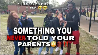 SOMETHING YOU NEVER TOLD YOUR PARENTS😱😭 | HIGHSCHOOL EDITION *PUBLIC INTERVIEW*