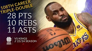 LeBron James 28 pts 10 rebs 11 asts vs Kings 23/24 season