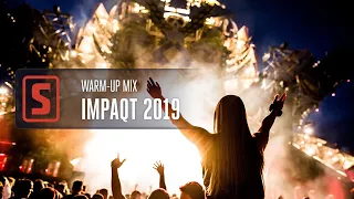 IMPAQT 2019 | Warm-Up Mix by Scantraxx