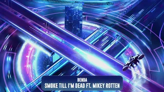 Benda - Smoke Till I'm Dead ft. Mikey Rotten | Subsidia