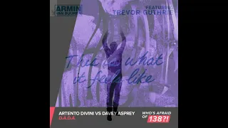 Artento Divini vs Davey Asprey vs Armin van Buuren - This Is What It Feels Like D.A.D.A (mOashup)