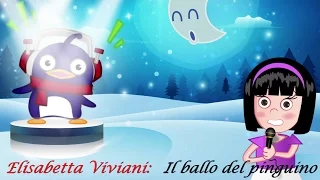 IL BALLO DEL PINGUINO: canta Elisabetta Viviani - Canzoni per bambini e bimbi