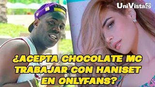 Habla Chocolate MC sobre la propuesta de Haniset en OnlyFans