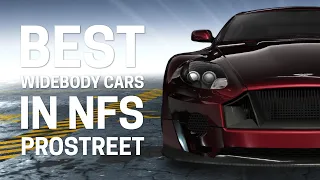Best Widebody Cars in NFS ProStreet