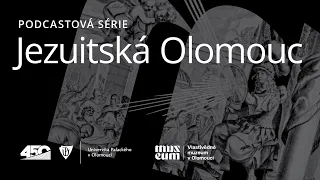 Podcastová série Jezuitská Olomouc #1: Ambice a plány versus realita