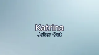 Joker Out - Katrina (lyrics + english translation)