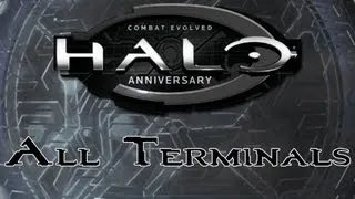 Halo CE Anniversary: All Terminals [HD]