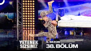 Yetenek Sizsiniz Türkiye 5. Sezon 38. Bölüm