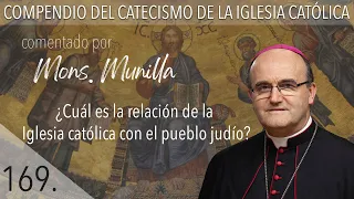 nº 169 ¿Cuál es la relación de la Iglesia católica con el pueblo judío?