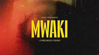 Zerb - Mwaki (Chris Bessy Remix)