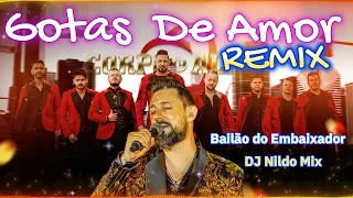 Corpo e Alma - Remix  Gotas De Amor Bailão do Embaixador DJ Nildo Mix