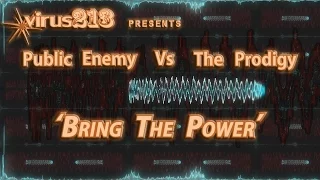 The Prodigy Vs Public Enemy - 'Bring The Power'