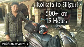 500+ KM on Activa109cc in 15hr || Kolkata to Siliguri || Sikkim on Activa