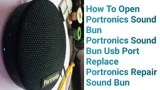 How To Open Portronics Sound Bun|Portronics Sound Bun Usb Port Replace|Portronics Repair Sound Bun