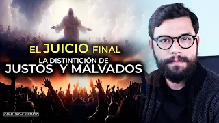 #7 El JUICIO FINAL: La división entre JUSTOS y MALVADOS | Señales del fin de los tiempos