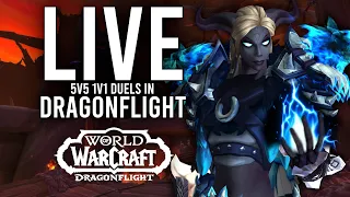 DRAGONFLIGHT 5V5 1V1 DUELS! BRING ME THE BEST OF DRAGONFLIGHT! - WoW: Dragonflight (Livestream)