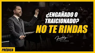 ¿Engañado o traicionado? No te rindas - Freddy DeAnda