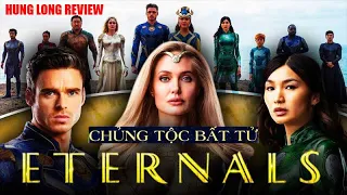 ETERNALS - CHỦNG TỘC BẤT TỬ | HÙNG LONG REVIEW | PHIM BOM TẤN | SIÊU ANH HÙNG | SIÊU PHẨM HAY NHẤT.