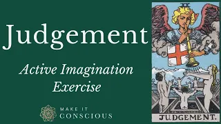 Judgement - Tarot Card Active Imagination Meditation Exercise - A Call to Reconciliation and Renewal