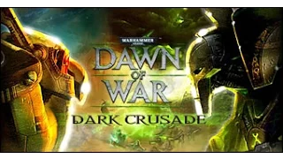 Прохождение игры Warhammer 40000 Dawn of War Dark Crusade 12 часть 2 серия ( Уничтожение ТАУ ) Финал