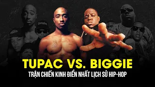 TUPAC VS. BIGGIE - Bờ Tây vs. Bờ Đông: Trận Chiến Kinh Điển Nhất Lịch Sử Hip-Hop