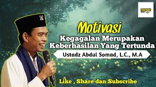 Ceramah Motivasi Ustadz Abdul Somad - Kegagalan Merupakan Keberhasilan Yang Tertunda