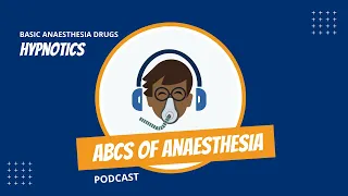 Basic Anaesthesia Drugs - HYPNOTICS / SEDATIVES / AMNESTICS