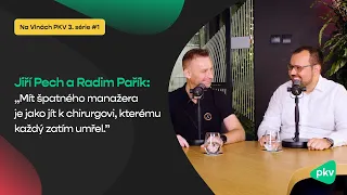 #1 Jiří Pech a Radim Pařík: ,,Mít špatného manažera je jako jít k chirurgovi, kterému každý umřel.."