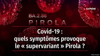 Covid-19 : quels symptômes provoque le « supervariant » Pirola ?