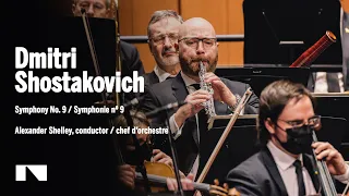 Shostakovich: Symphony No. 9 / Alexander Shelley • Canada's National Arts Centre Orchestra