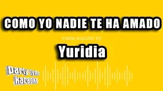 Yuridia - Como Yo Nadie Te Ha Amado (Versión Karaoke)