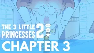 The 3 Little Princesses 2: Chapter 3