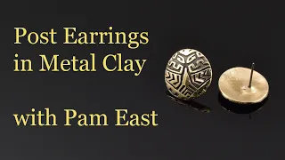 Making Post Earrings with Metal Clay