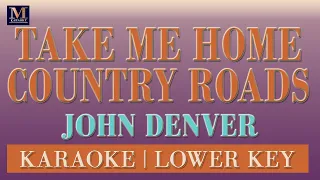 Take Me Home, Country Roads - Karaoke (John Denver | Lower Key)