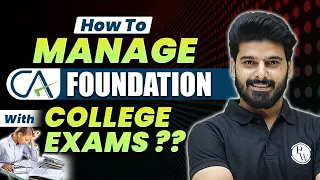 How To Manage CA Foundation With College Exams? Must Watch || CA Wallah by PW