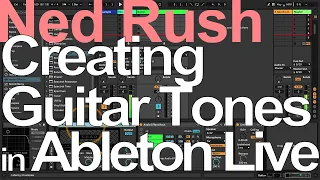 Creating Guitar Tones in Ableton Live - Ned Rush