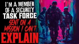 "I'm A Member Of A Security Task Force Sent On A Mission I Can't Explain" Creepypasta | Rain Sounds