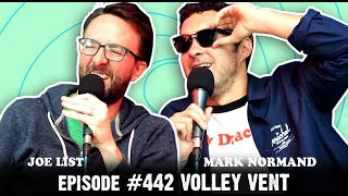 Tuesdays With Stories w/ Mark Normand & Joe List - #442 Volley Vent