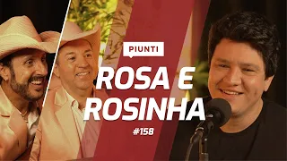 ROSA E ROSINHA - Piunti #158