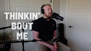 Thinkin' Bout Me - Morgan Wallen (Cover)