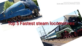 Top 5 Fastest steam locomotive in the world