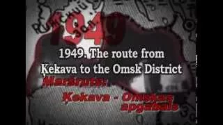 Dokumentālās filmas "Maršruts: Ķekava-Omskas apgabals 1949" treileris