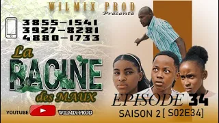 LA RACINE DES MAUX SAISON 2 PART 34. WILMIX PROD FEYTON 2022