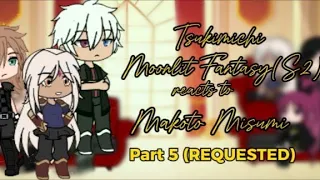 Tsukimichi Moonlit Fantasy (S2) reacts to MAKOTO MISUMI part 5 (REQUESTED)