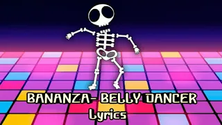 Bananza - Belly Dancer ( Lyrics )